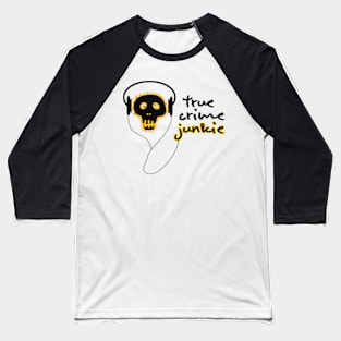 True Crime Junkie Baseball T-Shirt